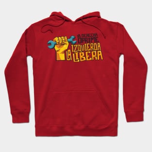 La Derecha Oprime, La Izquierda Libera Hoodie